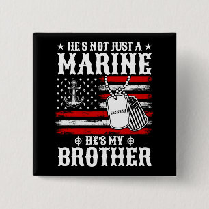 Inte bara en marin han är min bror Patriotic Funny Knapp