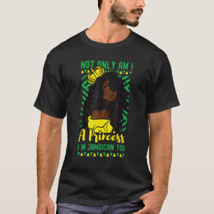 Inte bara jag prinsessa jag är Jamaican också T Shirt