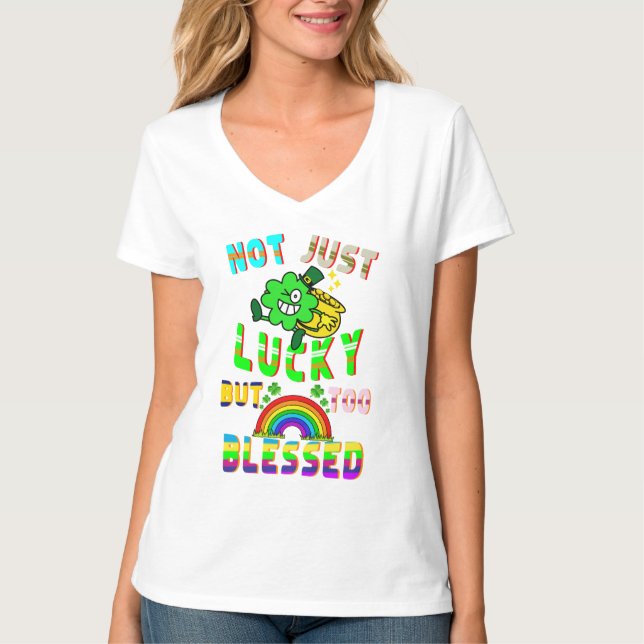 Inte bara lucky utan för välsignad t shirt (Framsida)