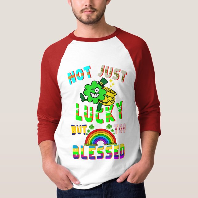 Inte bara lucky utan för välsignad t shirt (Framsida)