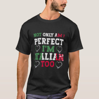 Inte bara Perfekt att jag är italienare också T Shirt