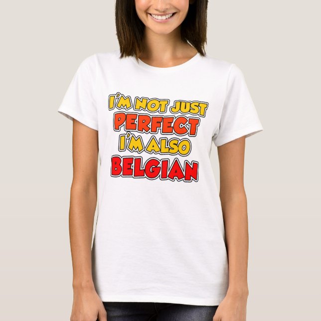 Inte bara Perfekt belgiskt T Shirt (Framsida)
