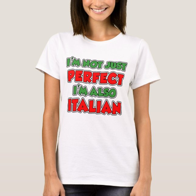 Inte bara Perfekt italienska Tee Shirt (Framsida)