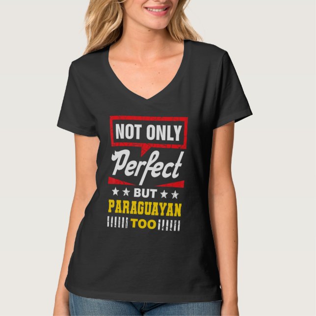 Inte bara perfekt men också paraguayansk   Paragua T Shirt (Framsida)