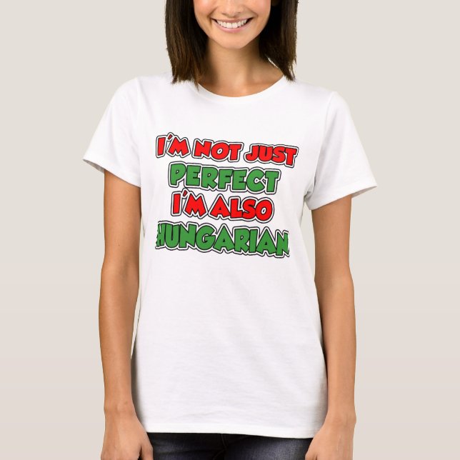 Inte bara Perfekt ungerska Tee Shirt (Framsida)