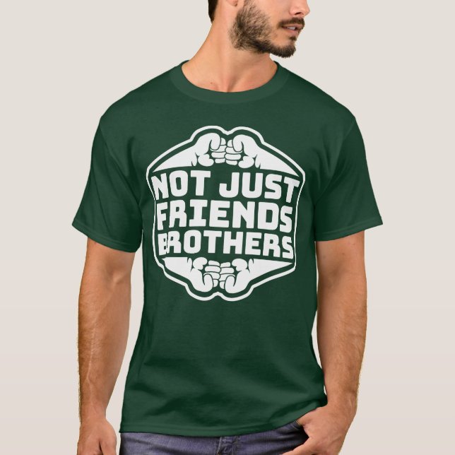 Inte bara vänner bröder som matchar familjefäder t shirt (Framsida)