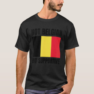 Inte belgiskt, utan stöd för Belgiens Flagga T Shirt