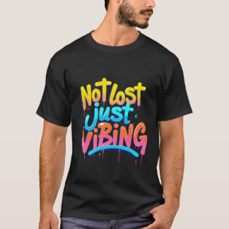Inte Borttappad, bara Vibing-Graffiti-Stil Aesthet T Shirt