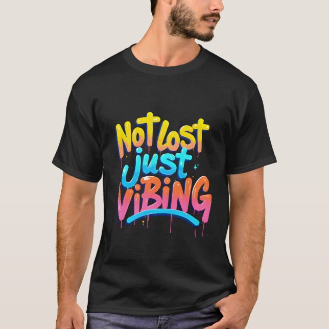 Inte Borttappad, bara Vibing-Graffiti-Stil Aesthet T Shirt (Framsida)