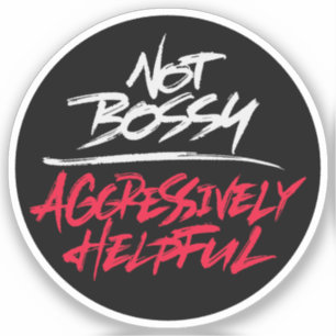 Inte Bossy-aggressivt hjälpsam Klistermärken