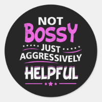 Inte Bossy, bara en aggressivt hjälpsam, nuny som 