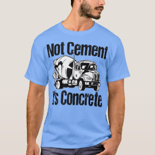 Inte cement Det är betong - Lönt degblandare Tr T Shirt