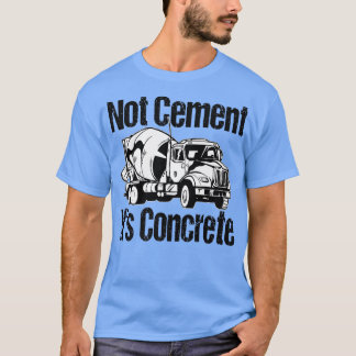 Inte cement Det är betong - Lönt degblandare Tr T Shirt