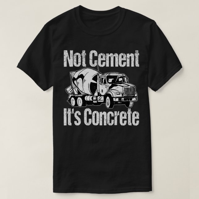 Inte cementera dess konfirmerade betongblandare La T Shirt (Design framsida)