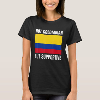 Inte colombianskt utan stöd för Colombias Flagga T Shirt