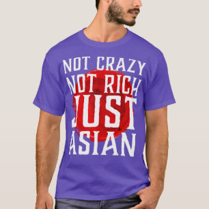 Inte Crazy Not Rik Just Asian Funny Vintage Asian T Shirt
