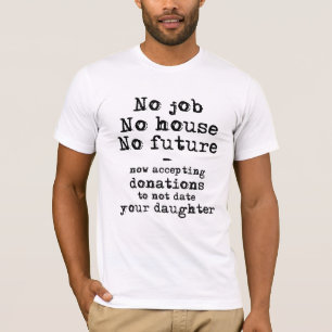 Inte Datumera Dina Dottardonationer Rolig T-Shirt 