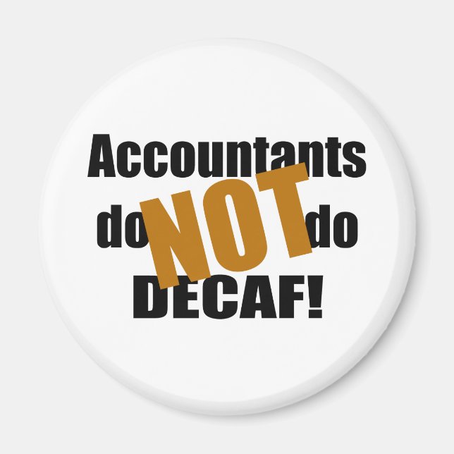 Inte Decaf - Accountant Magnet (Framsidan)