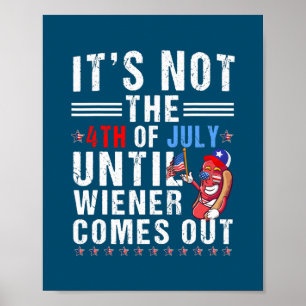 Inte den 4 juli förrän Wiener kommer Poster