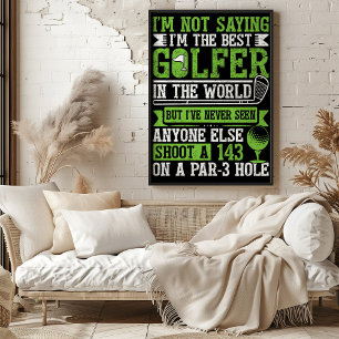 Inte den bästa Golfer, men unik Poster