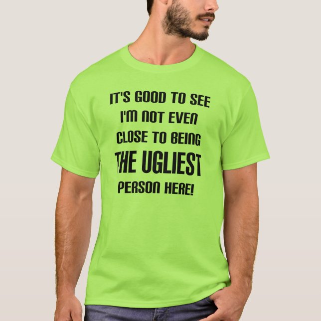 Inte den fulaste roliga t-shirten tee shirt (Framsida)