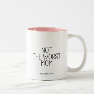 Inte den sämsta mamman - Mamma humor Roligt talesä Två-Tonad Mugg