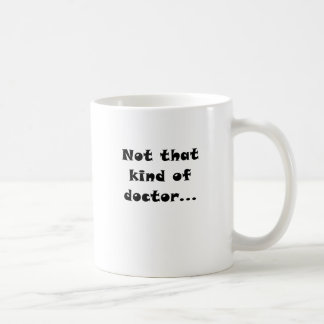 Inte den sort av doktorn kaffemugg
