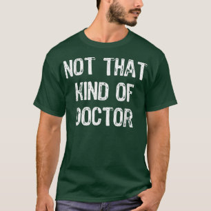 Inte den sortens Doktor-finne doktorsgåva T Shirt