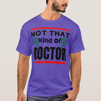Inte den typen av doktor är nödvändig 2 t shirt