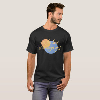 Inte det bästa men alltid Bra Kreativet T Shirt