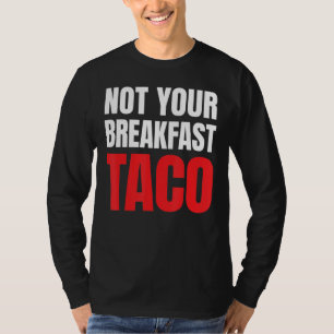 Inte din frukost Taco 39 T Shirt