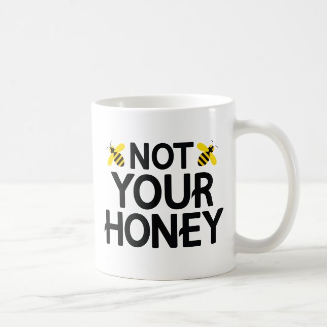 Inte din honung kaffemugg (Höger)