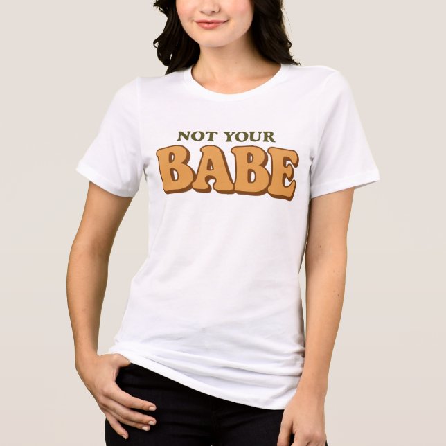 Inte Din Lilla Baby Roligt Fräckt Citat T Shirt (Framsida)
