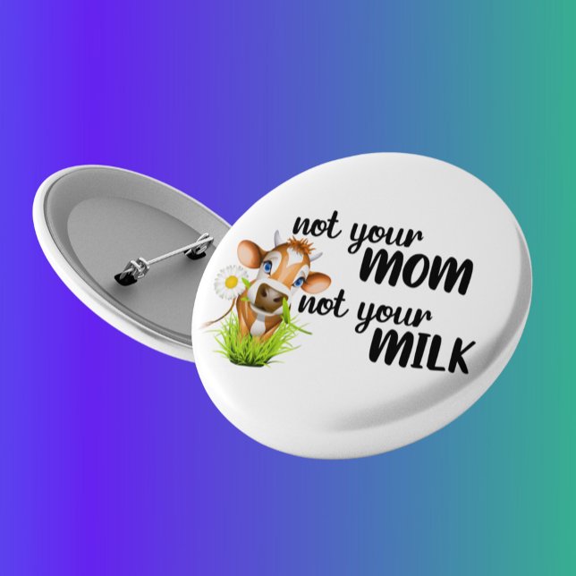 Inte din Mamma. Inte din Mjölk Cow Vegan Knapp (Skapare uppladdad)