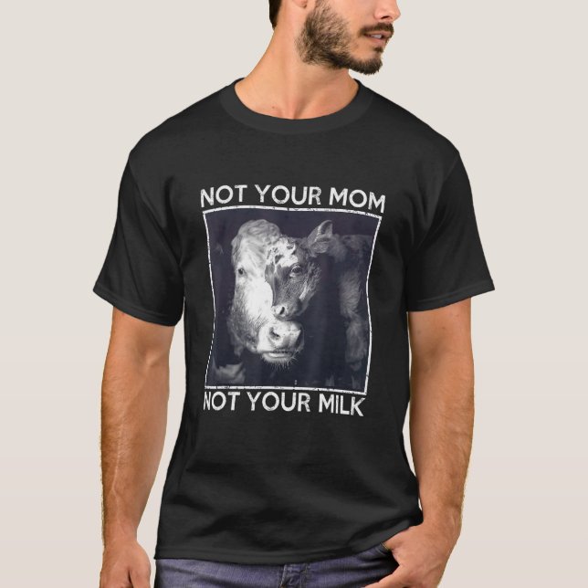 Inte ditt Mamma, inte ditt Mjölk Proud Vegan-medde T Shirt (Framsida)