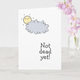Inte död än! Lycklig-kanslern! Kort