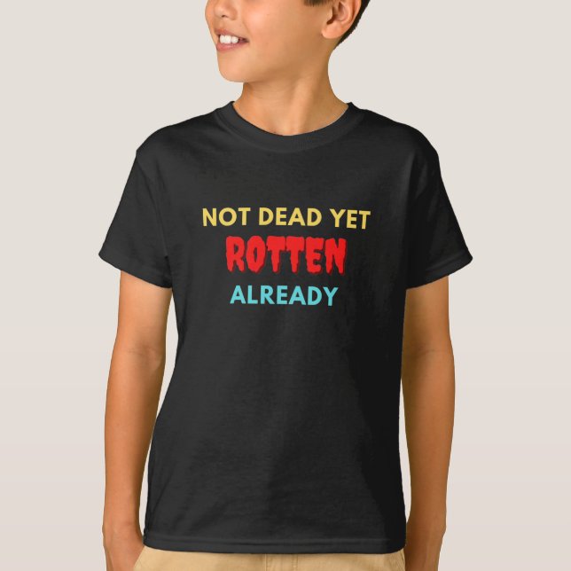 Inte död än rutten redan t shirt (Framsida)