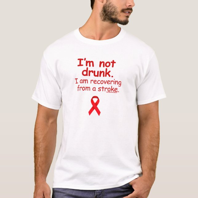 INTE DRUNK, STROKE SURVIVOR TEE SHIRT (Framsida)