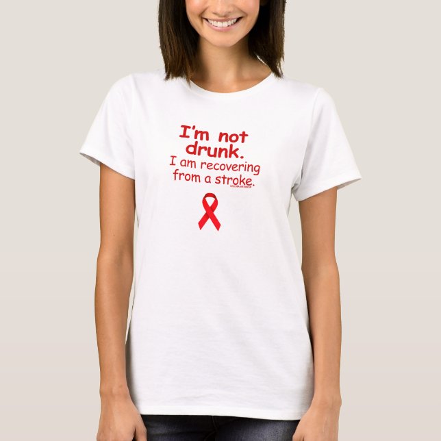 INTE DRUNK, STROKE SURVIVOR TEE SHIRT (Framsida)