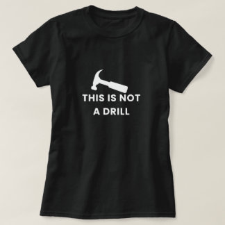 Inte en borrmaskin Kvinnor T-Shirt