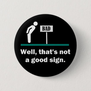 Inte en Bra Sign Funny Joke Knapp