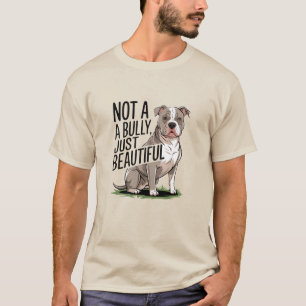 Inte en bully, bara vacker. t shirt