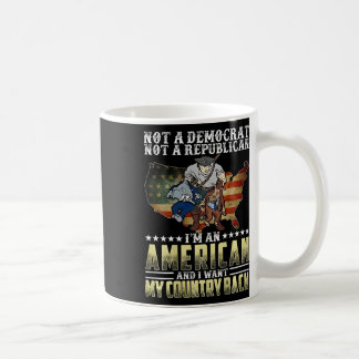 Inte en demokrat Inte en republikan Jag är en amer Kaffemugg