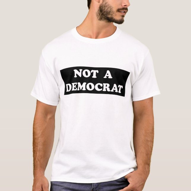 Inte en demokrat (runda, vittext) t shirt (Framsida)