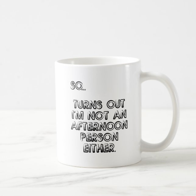 Inte en eftermiddagsperson Rolig mugg (Höger)