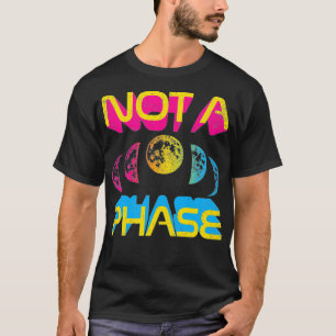 Inte en fas Pan Måne Cycle Witch Lunar Panseual Pr T Shirt