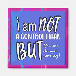Inte en kontrollerande Freak, Funny Pun Sarcastic  Magnet