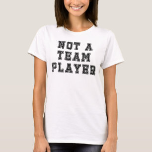 Inte en lagspelare t shirt