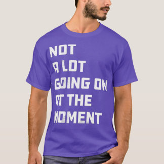 Inte en massa som pågår vid Moment White och Blue T Shirt