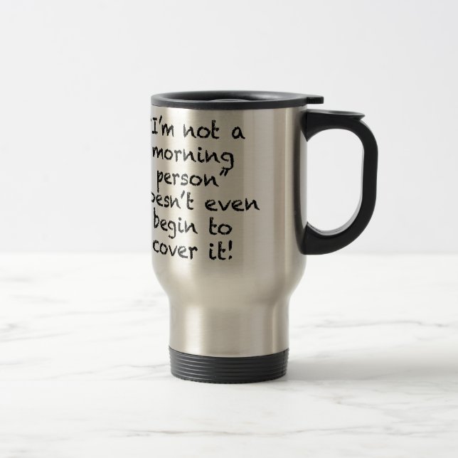 Inte en morgonmänniska resemugg (Höger)
